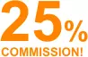 25% Direct Commission!